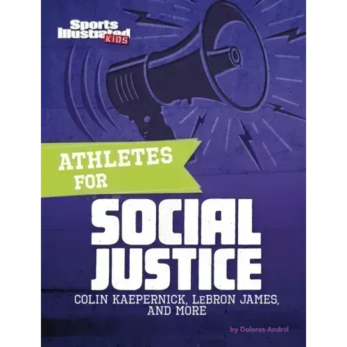 Athletes for Social Justice: Colin Kaepernick, Lebron James, and More