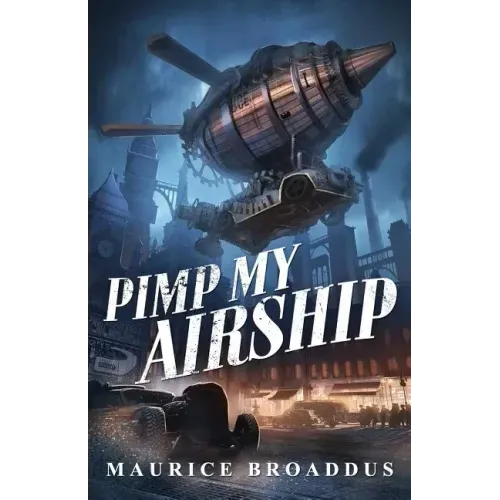 Pimp My Airship: A Naptown by Airship Novel