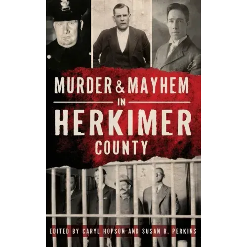 Murder & Mayhem in Herkimer County