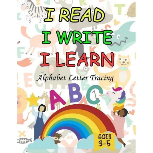 I read i write i learn: Alphabet Letter Tracing Book for kids ages 3-5