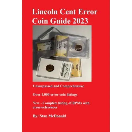 Lincoln Cent Error Coin Guide 2023: Unsurpassed and Comprehensive