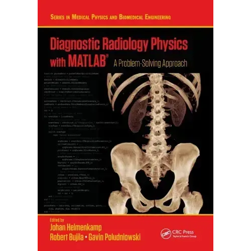 Diagnostic Radiology Physics with Matlab(r): A Problem-Solving Approach