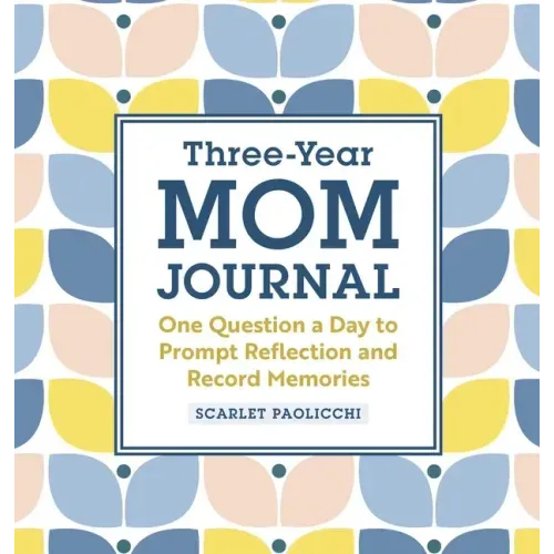 Three-Year Mom Journal: One Question a Day to Prompt Reflection and Record Memories