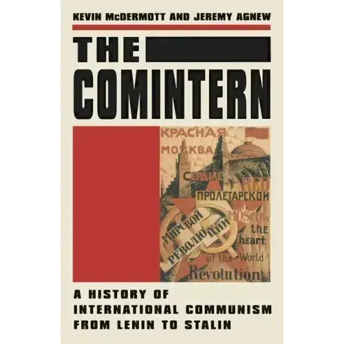 The Comintern: A History of International Communism from Lenin to Stalin