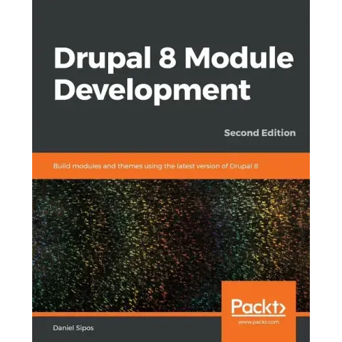Drupal 8 Module Development - Second Edition