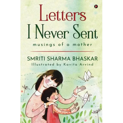 Letters I Never Sent: musings of a mother