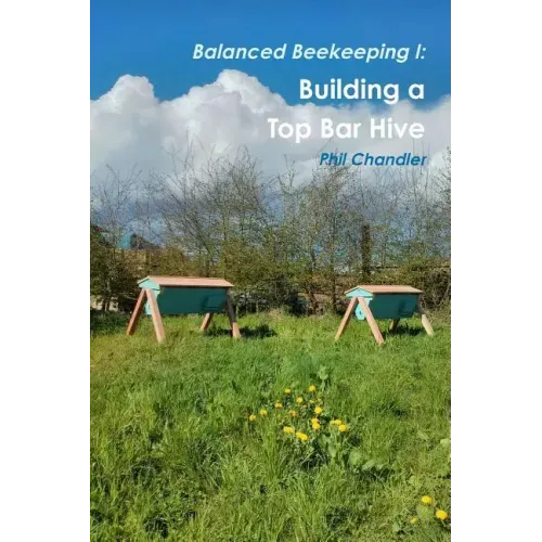 Balanced Beekeeping I: Building a Top Bar Hive