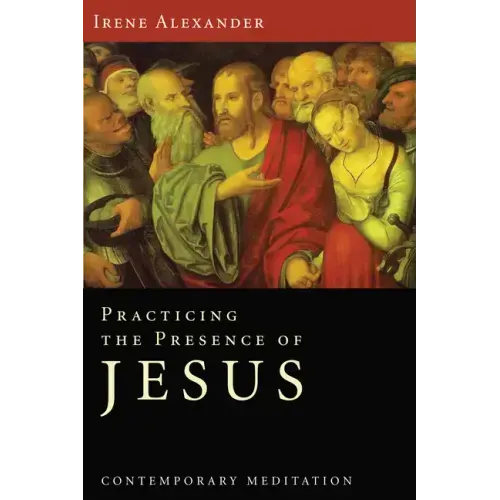 Practicing the Presence of Jesus: Contemporary Meditation