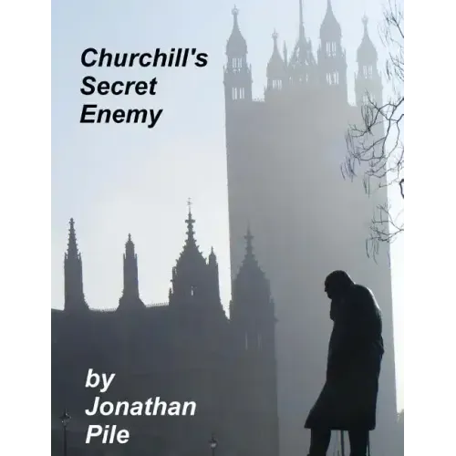 Churchill's Secret Enemy: MI5 and the Plot to stop Winston Churchill
