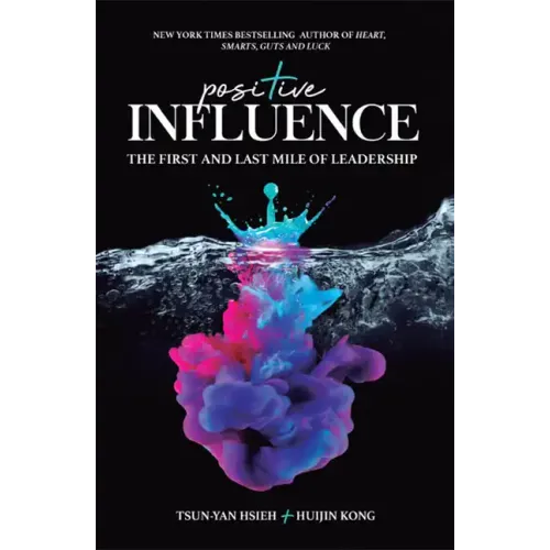 Positive Influence: The First and Last Mile of Leadership