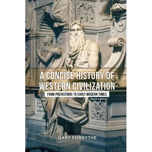 A Concise History of Western Civilization: From Prehistoric to Early Modern Times: Third Edition