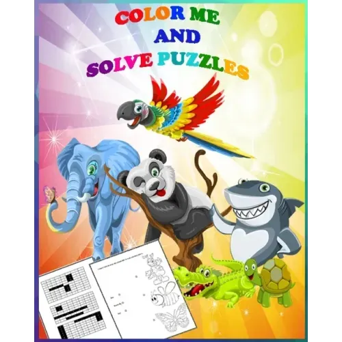 Color me and solve puzzels: Coloring book for kids, learn and play by coloring animals and solving puzzeles. smart puzzles for kids to solve and c