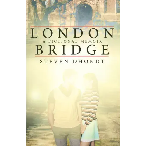 London Bridge: A Fictional Memoir