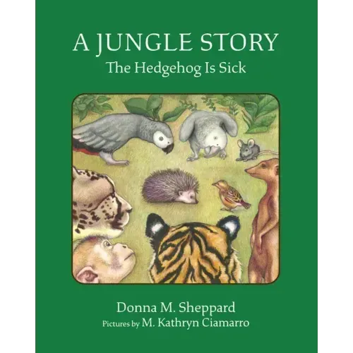 A Jungle Story: The Hedgehog Is Sick
