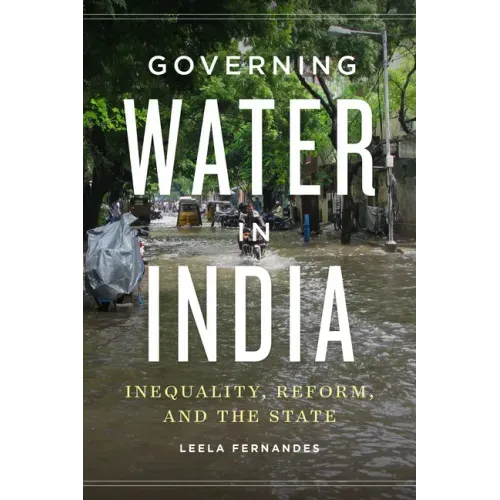 Governing Water in India: Inequality, Reform, and the State