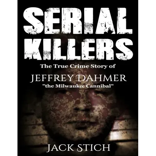 Serial Killers: 2 Books in 1! Two of the most fascinating true crime stories of our times! Ted Bundy & Jeffery Dahmer together in one combo!