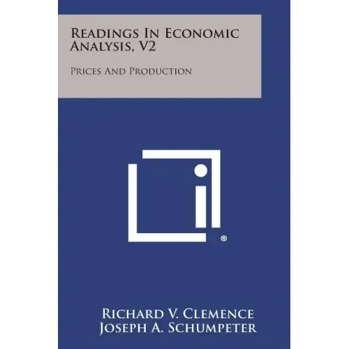 Readings in Economic Analysis, V2: Prices and Production