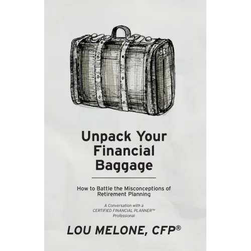 Unpack Your Financial Baggage: How to Battle the Misconceptions of Retirement Planning