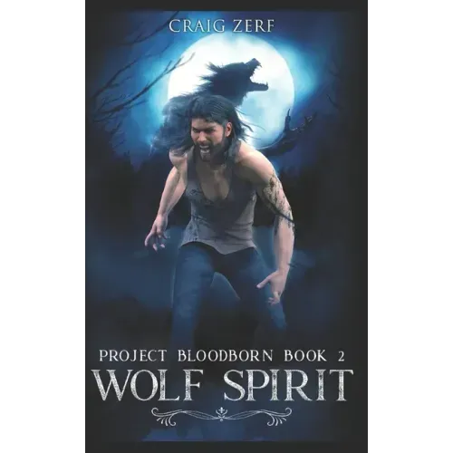 Project Bloodborn - Book 2: WOLF SPIRIT: A werewolf, shapeshifter novel