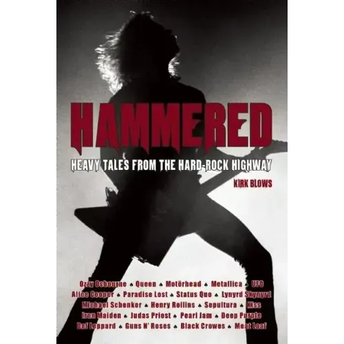 Hammered: Heavy Tales from the Hard-Rock Highway