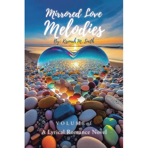 Mirrored Love Melodies: A Lyrical Romance Novel