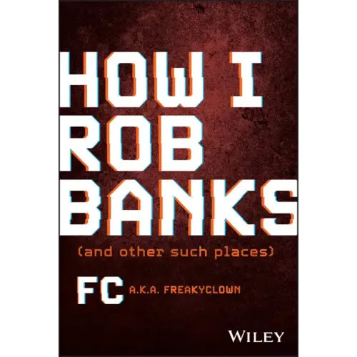 How I Rob Banks: And Other Such Places