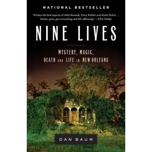 Nine Lives: Mystery, Magic, Death, and Life in New Orleans