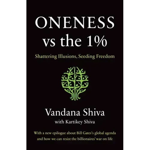 Oneness vs. the 1%: Shattering Illusions, Seeding Freedom