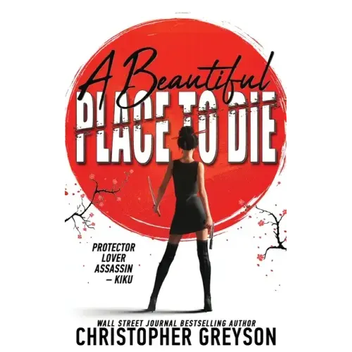 A Beautiful Place to Die: An Action Thriller Novel