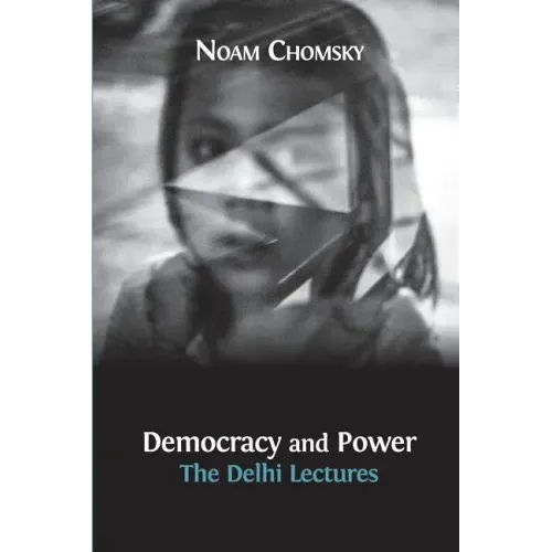 Democracy and Power: The Delhi Lectures (author-approved edition)