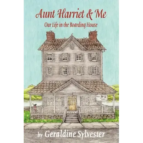 Aunt Harriet and Me: Our Life in the Boarding House