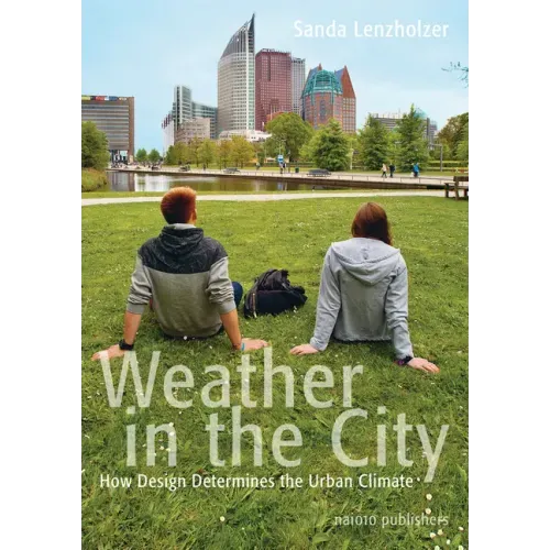 Weather in the City: How Design Shapes the Urban Climate