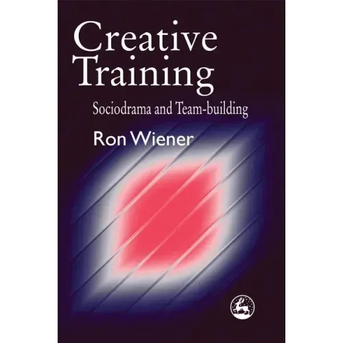 Creative Training: Sociodrama and Team-Building