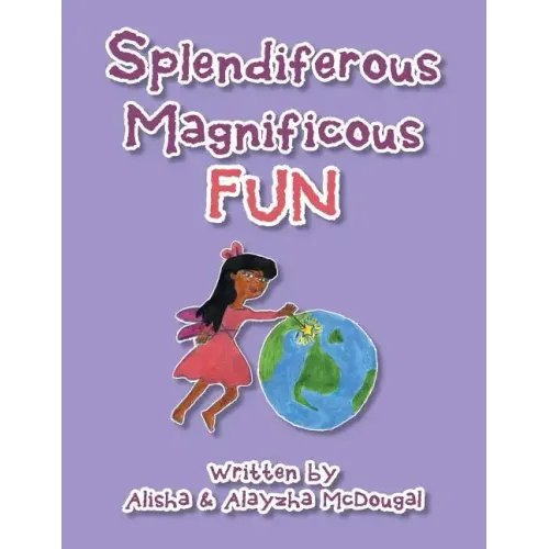 Splendiferous Magnificous Fun