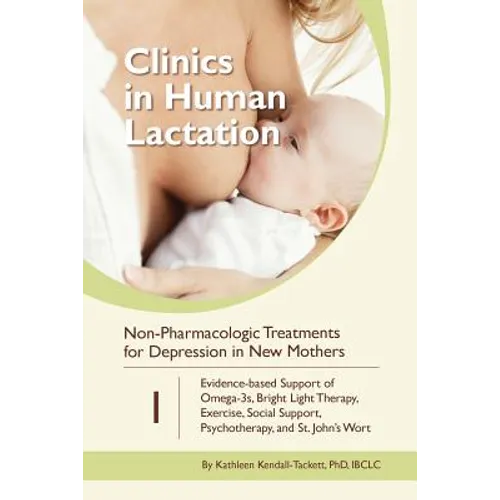 Non-Pharmacologic Treatments for Depression in New Mothers: Evidence-based Support of Omega-3s, Bright Light Therapy, Exercise, Social Support, Psycho