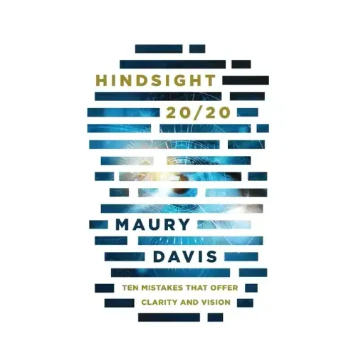 Hindsight 20/20: Ten Mistakes That Offer Clarity and Vision