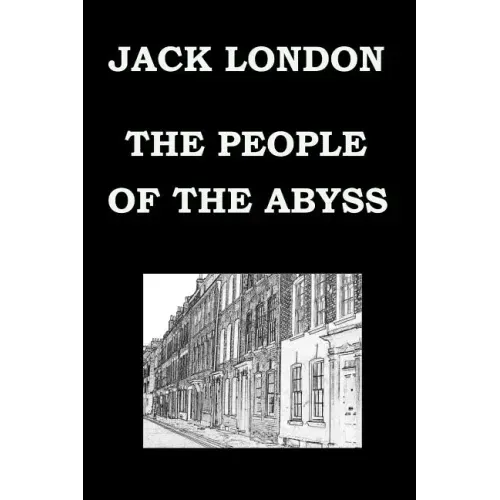 THE PEOPLE OF THE ABYSS By JACK LONDON