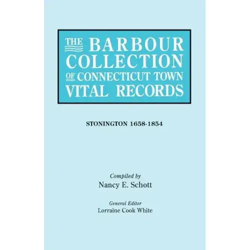 Barbour Collection of Connecticut Town Vital Records. Volume 43: Stonington 1658-1854