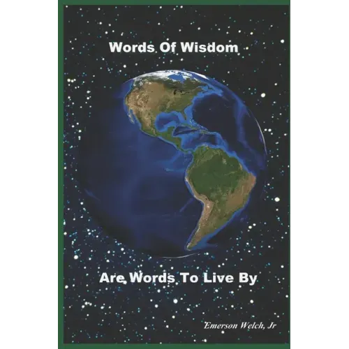Words Of Wisdom Are Words To Live By