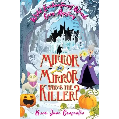 Mirror mirror, who's the killer?: Wyld Enchantment Woods Cozy Mystery
