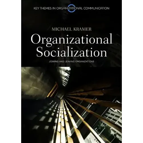 Organizational Socialization: Joining and Leaving Organizations