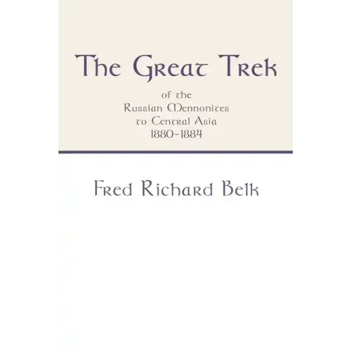Great Trek of the Russian Mennonites to Central Asia 1880-1884