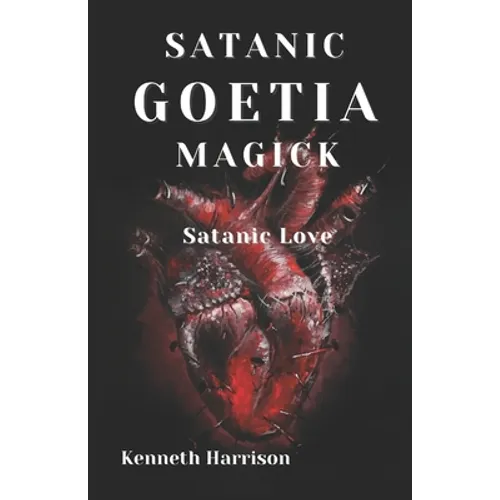 Satanic Goetia Magick: Satanic Love