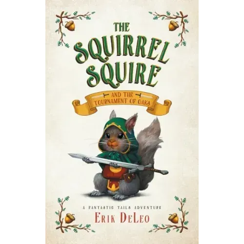 The Squirrel Squire: and the Tournament of Oaks