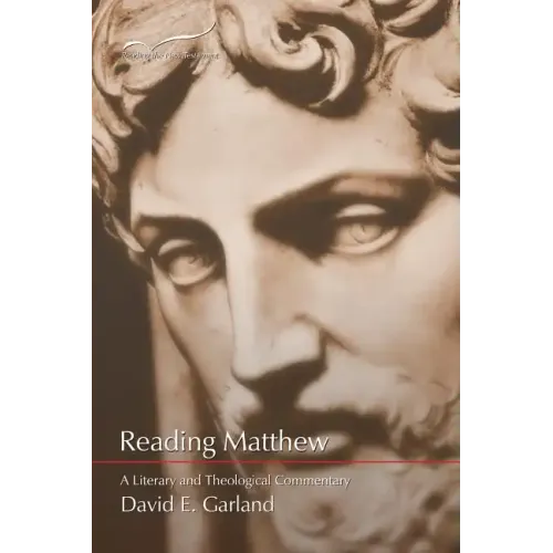 Reading Matthew: A Literary & Theological Commentary on the First Gospel