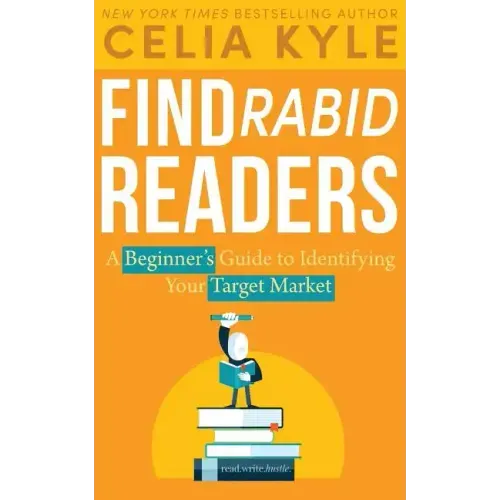 Find Rabid Readers: A Beginner's Guide to Identifying Your Target Market