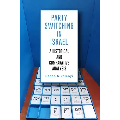 Party Switching in Israel: A Historical and Comparative Analysis