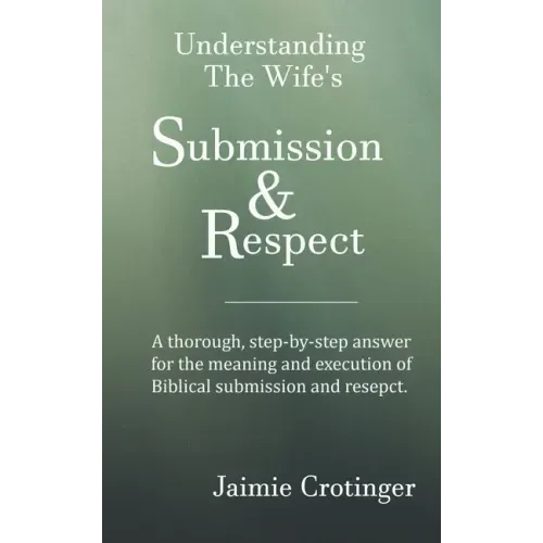 Understanding The Wife's Submission and Respect
