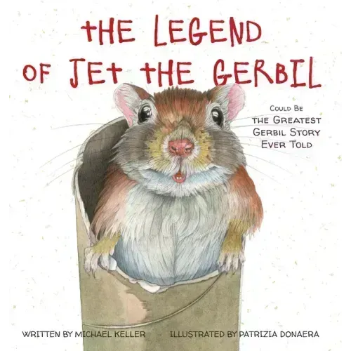 The Legend of Jet the Gerbil: Could Be the Greatest Gerbil Story Ever Told