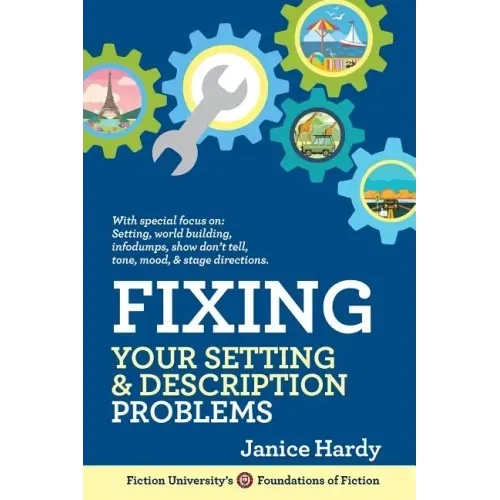 Fixing Your Setting and Description Problems: Revising Your Novel: Book Three